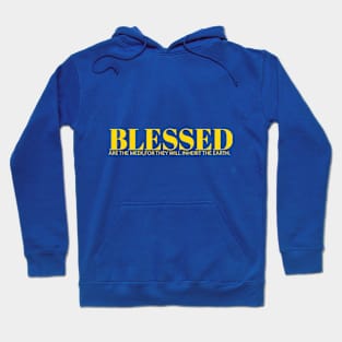 blessed are the meek for they will inherit the world Hoodie